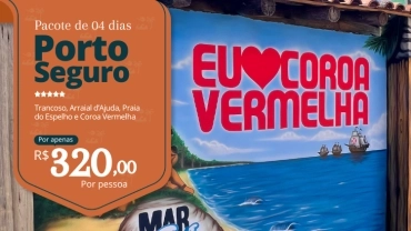Pacote 04 dias • Trancoso, Arraial d'Ajuda, Praia do Espelho e Coroa Vermelha
